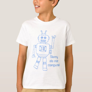 Roboter rechnen nicht! blauer Spaß scherzt T - T-Shirt