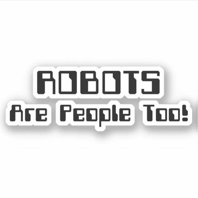 ROBOTER sind auch Menschen! Aufkleber (Vorderseite)