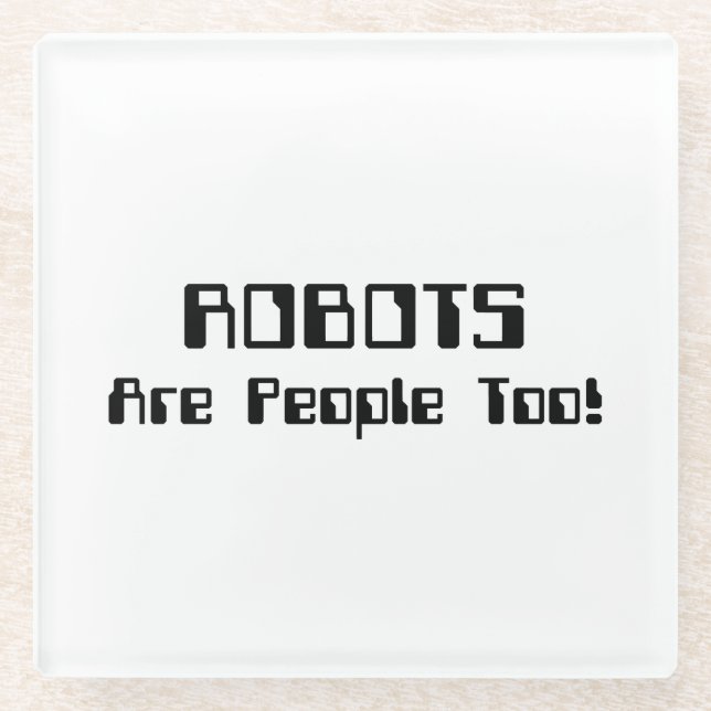 ROBOTER sind auch Menschen! Glasuntersetzer (Vorderseite)