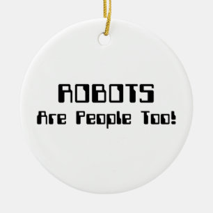 ROBOTER sind auch Menschen! Keramik Ornament