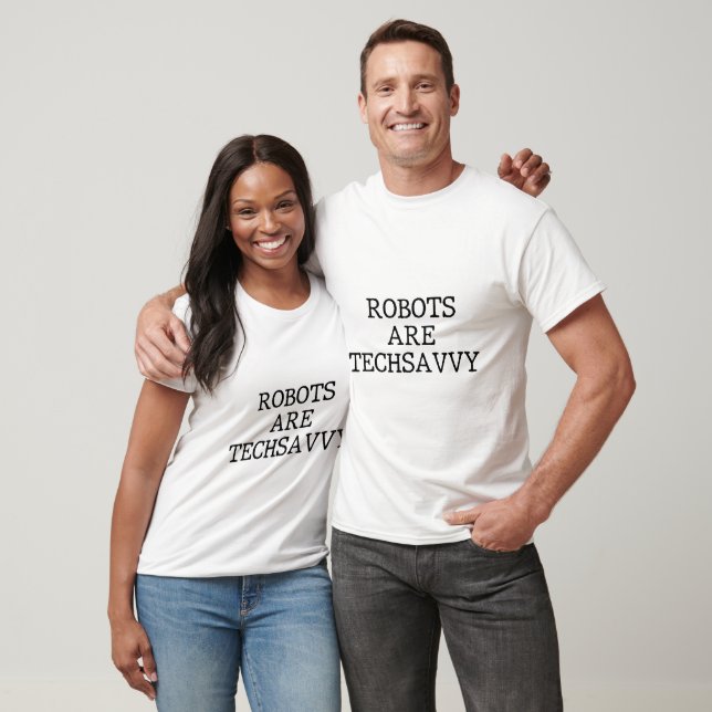 Roboter sind technisch versiert T-Shirt (Unisex)