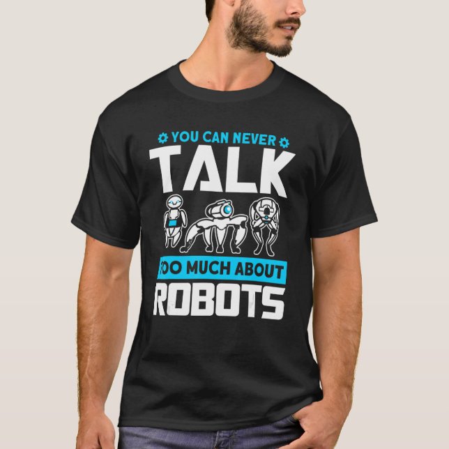 Roboter sprechen über Robots Robotics Engineer T-Shirt (Vorderseite)