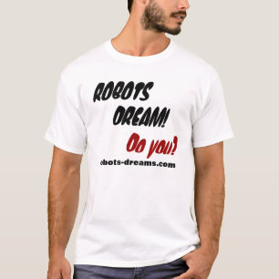 ROBOTER-TRAUM! T-Shirt