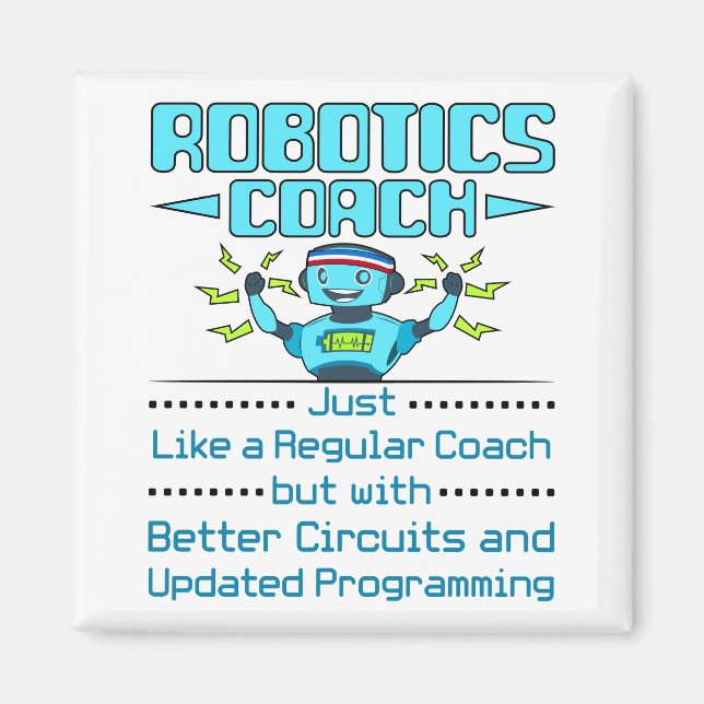 Robotics Coach Funny Better Circuits Magnet (Vorne)