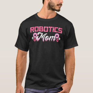 Robotics Mama Engineer Robot Science Roboticist T-Shirt