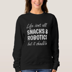 Robotik für Frauen oder Männer, die Robotik lieben Sweatshirt