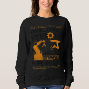 Robotik-Ingenieur Retro-Roboter bauen ist Sweatshirt