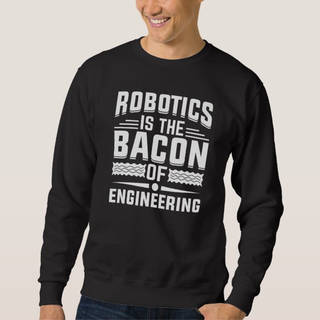 Robotik ist der Speck der Technik - Roboter Mecha Sweatshirt (Vorderseite)
