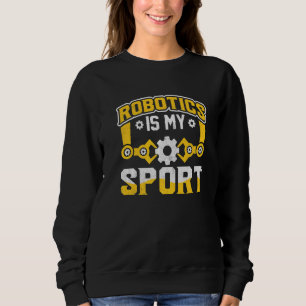 Robotik ist mein Sport Roboter Mechaniker 37 Sweatshirt