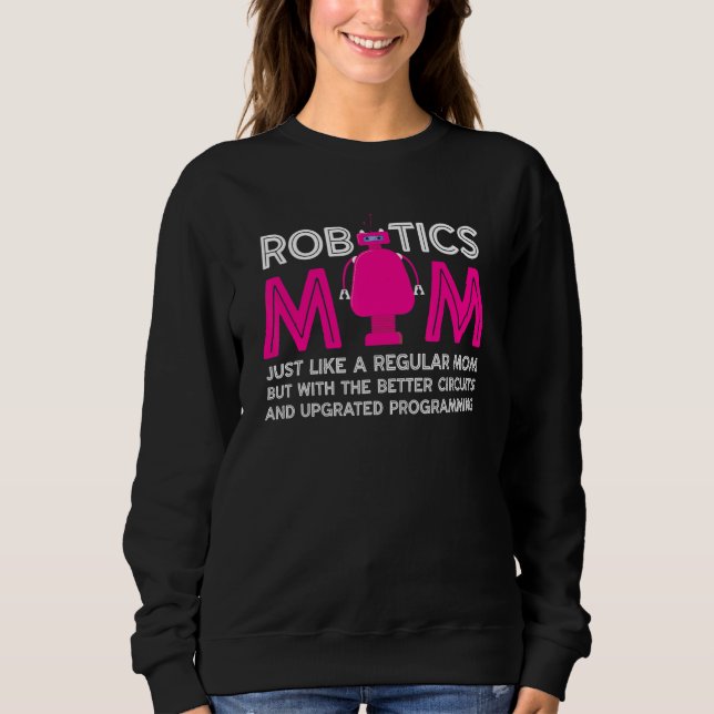 Robotik-Mutter-Definition  Robotik-Techniker  Robo Sweatshirt (Vorderseite)
