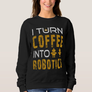 Robotikingenieure und Technikfreaks Sweatshirt