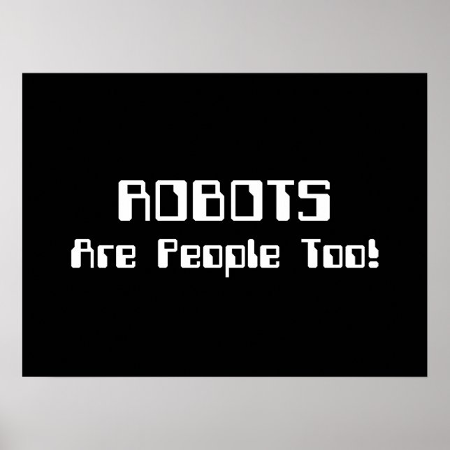 ROBOTS Are People Too! Poster (Vorne)