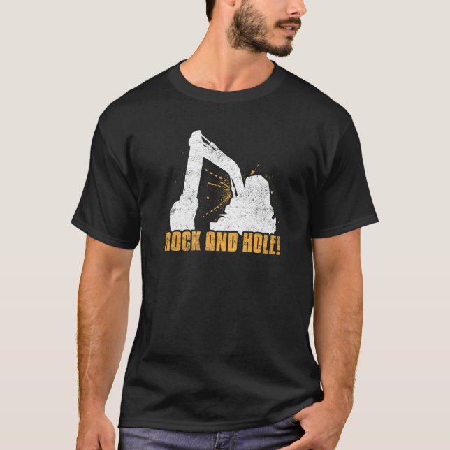 Rock and hole Excavator Driver Heavy Equipment Ope T-Shirt (Vorderseite)