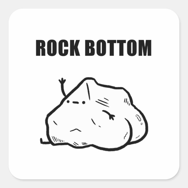 Rock Bottom Funny Geology Pucker Quadratischer Aufkleber (Vorderseite)