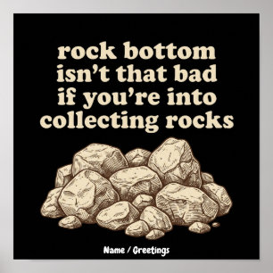 Rock Bottom ist nicht so schlecht Lustige Steinsam Poster