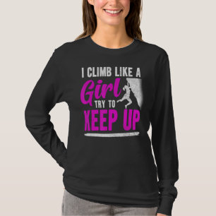 Rock Climber I klettern wie ein Mädchen versuchen T-Shirt