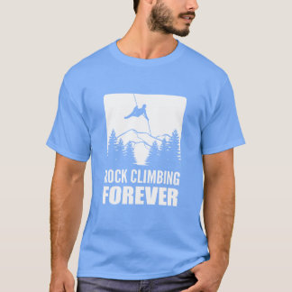 Rock Climbing Forever Geschenk für professionelle T-Shirt