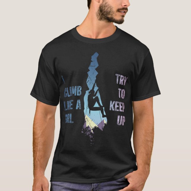 Rock Climbing Frauen klettern ich wie ein Mädchen  T-Shirt (Vorderseite)
