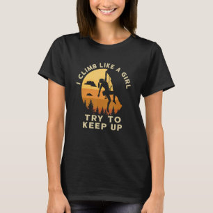 Rock Climbing Frauen klettern ich wie ein Mädchen T-Shirt