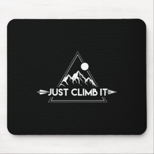 Rock Climbing Just Climb It Berg T-Shirt Mousepad