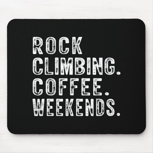 Rock Climbing Kaffeewochen Rock Kletterbegeisterte Mousepad (Vorne)