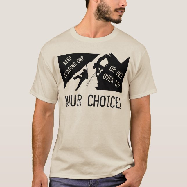 Rock Climbing - Keep Clinging On Or Get Over It? T-Shirt (Vorderseite)