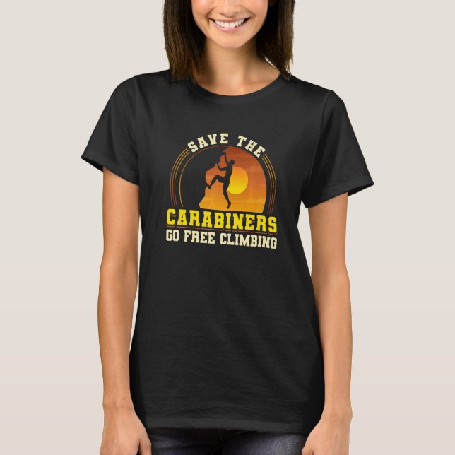 Rock Climbing Mountaineer Bouldering Climbing Is B T-Shirt (Vorderseite)