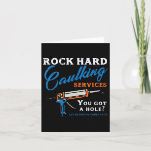 Rock Hard Caulking Services Funny Sprichwort Adult Karte