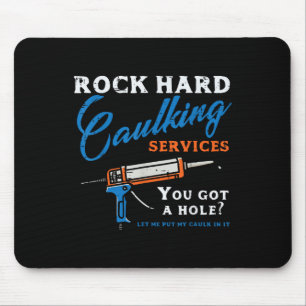 Rock Hard Caulking Services Funny Sprichwort Adult Mousepad