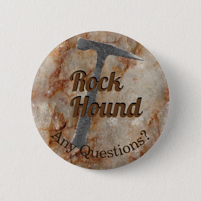 Rock Hound irgendwelche Fragen? Frag mir über Rock Button (Vorderseite)