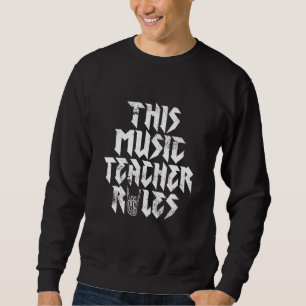 Rock Music Dieser Musiklehrer regiert Rock and Rol Sweatshirt