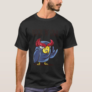 Rock Music Redewendungen Rock N Owl Devil Horns T-Shirt
