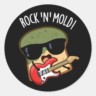 Rock n Mold Lustiger Brotwitz dunkler Hintergrund Runder Aufkleber