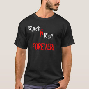 Rock N Rolle für immer! T-Shirt