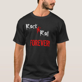 Rock N Rolle für immer! T-Shirt