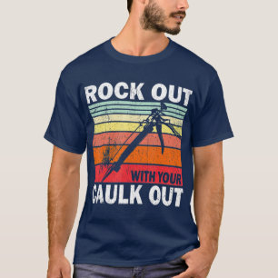 Rock Out mit deinem Dichtstoff raus Bauarbeiter T-Shirt