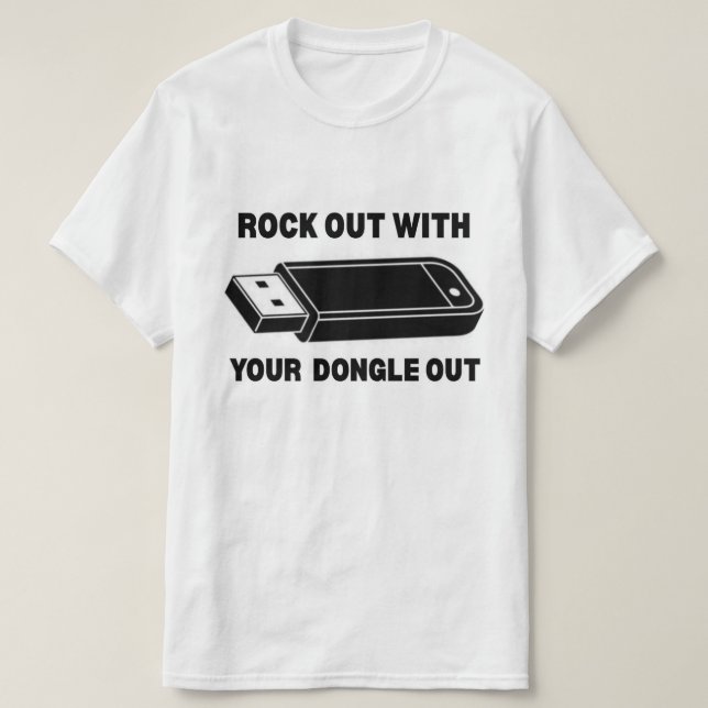 Rock out mit Dongle T-Shirt (Design vorne)