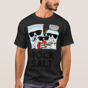 Rock Salt Funny Condition Music Pun 1 T-Shirt