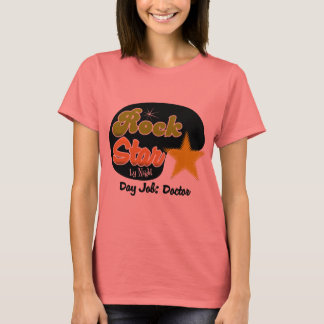 Rock Star by Night - Day Job Doctor T-Shirt