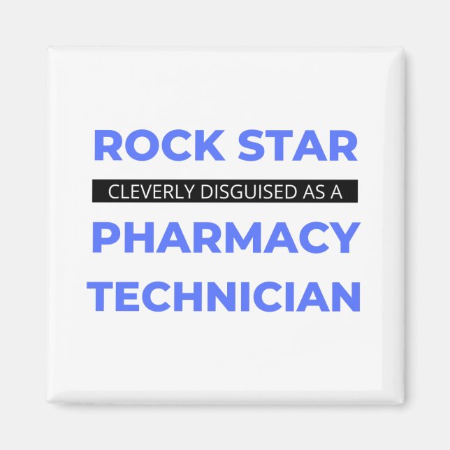 Rock Star Cleverly Disguised As A Pharmacy Tech 2 Magnet (Vorne)