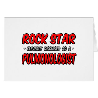 Rock Star .. Pulmonologue