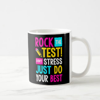 Rock the Tes Dont Stress nur tun Ihre besten Lehre Kaffeetasse