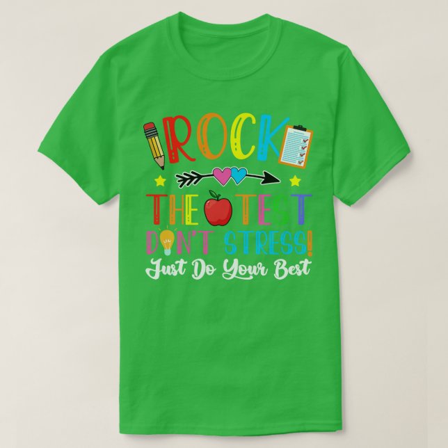Rock the Test Day lehren Dont Stress tun Ihre Bes T-Shirt (Design vorne)