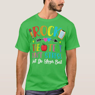 Rock the Test Day lehren Dont Stress tun Ihre Bes T-Shirt