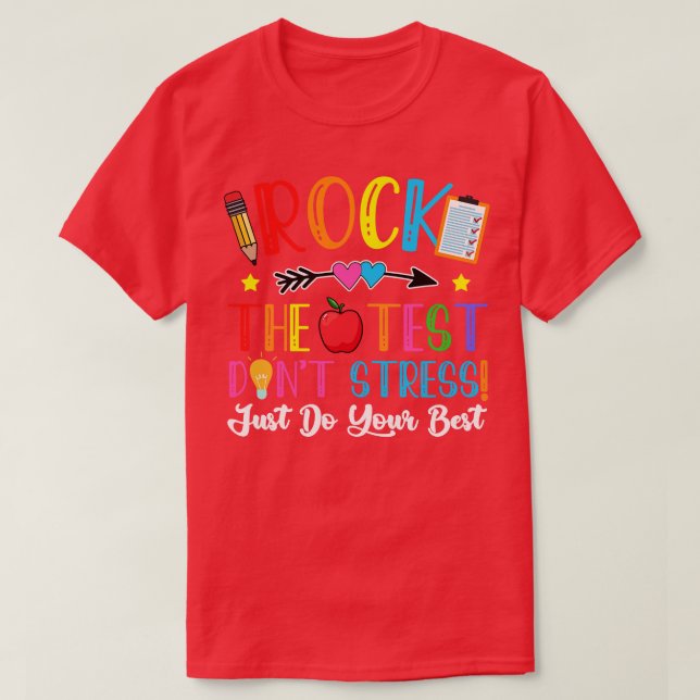 Rock the Test Day lehren Dont Stress tun Ihre Bes T-Shirt (Design vorne)
