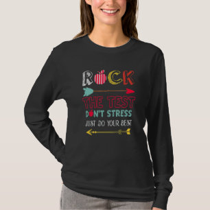 Rock the test Don't Stress Just Do Best Teacher 3 T-Shirt