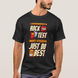 Rock the test Don't Stress Just do your Best Test T-Shirt