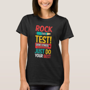 Rock the test Don't Stress Just do your Best Test T-Shirt