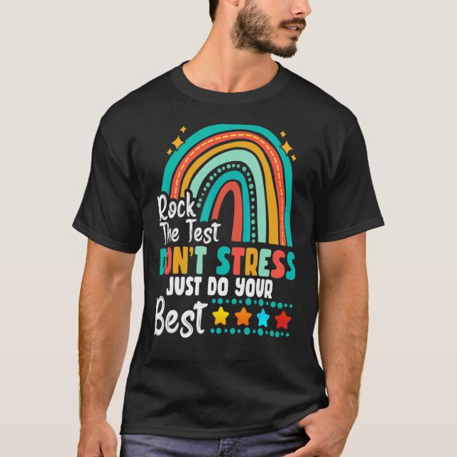 Rock the test Don't Stress Just Do your Best Testi T-Shirt (Vorderseite)