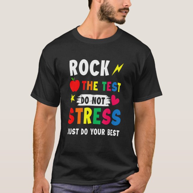 Rock the Test Don't Stress Testing Day Teacher Stu T-Shirt (Vorderseite)
